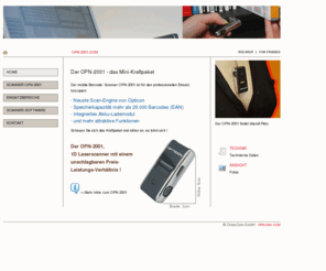 opn-2001.com: OPN-2001: Barcode-Scanner im Miniformat mit unschlagbarem Preis- Leistungsverhältnis. 1D Laserscanner für mobilen und stationären Einsatz.
OPN-2001 Barcode Scanner im Miniformat für mobile Anwendungen. 1D Laser Scanner OPN-2001 geeignet für Zeiterfassung, Umfragen, Wareneingang, Inventur, Inventar, Warenausgang, Pflegedienste, Kliniken, Messen und mehr. Der OPN-2001 zeichnet sich durch ein herausragendes Preis-Leistungsverhältnis aus.