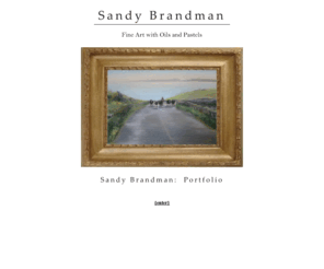 sandybrandman.com: Sandy Brandman: Pastel Portraits, Still Lifes, and Landscapes
Sandy Brandman: Fine Artist with Pastels