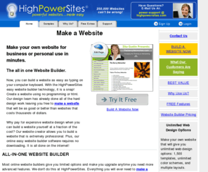 highpowersites.com: Make a Website - Website Builder - HighPowerSites.
Make a website using No HTML. Build a website in minutes. Online easy website builder software. 10 Day No Cost Free Trial.