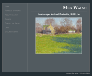 megnwalsh.com: Oil, Pastel, Acrylic
Pet portraits, figure paintings, landscape paintings of the Potomac River, Virginia countryside, Chesapeake Bay, and Eastern Shore - Oil, Pastel, Acrylic