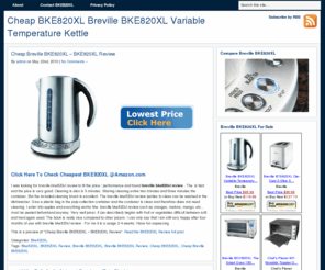 bke820xl.com: Breville BKE820XL
BKE820XL Variable Temperature Kettle