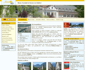 meran.info: Meran: Kurstadt im Herzen von Südtirol
Urlaubstipps für Meran und Meraner Land in Südtirol: Hotels in Meran und Umgebung, Veranstaltungen in Meran, Wandern am Meraner Höhenweg, Wellness in der Therme Meran, Sehenswürdigkeiten in der Altstadt von Meran und mehr.