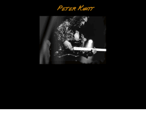 peter-knott.com: Peter Knott
singer, songwriter, guitarplayer, musician, producer