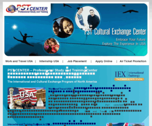 pstcenter.com: PST Center: Work and Travel, Internship,  Au Pair, Work and Study
PST Center เป็นศูนย์แนะแนวโครงการฝึกงานเพื่อแลกเปลี่ยนวัฒนธรรมและท่องเที่ยวไทย-อเมริกัน มีโครงการ Work and Travel USA, Internship and Training Program in USA, Work and Study UK, Professional Study and Training in UK, Au Pair