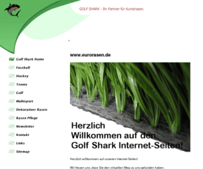 eurorasen.de: EuroRasen.de Synthetik Turf für Fussball, Multisport und tennis golf Kunstrasen
Kunstrasen für Sport und Ihre Garten by Golf Shark Putting Green Sportrasens Fussball Tennis Golf und Multisports Rasen Pflege