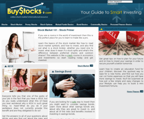 buy-stocks.com: Stock Market Information And Guide For The New Investor
Buy Stocks provides small investors and new investors with information about the stock market, types of stocks and bonds to invest in, and personal finance advice.
