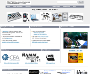 synthport.biz: MIDI Manufacturers Association - The official source of information about MIDI.
Learn about MIDI technology and how it makes creating, playing, and learning about music easier and more rewarding.