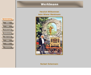 werklmann.at: Der Wiener Werkelmann - Werklmann.at
Werklmann und Werkelmann Norbert Schermann