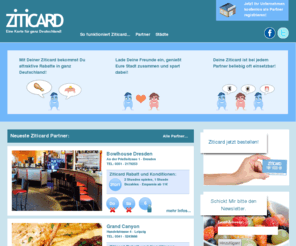 ziticard.de: Sparen in ganz Deutschland! | ziticard.de
Sparen Sie 50% Rabatt auf Ihre Restaurantrechnung. Die Ziticard kannst Du in Deutschland und Österreich einsetzen. Für 60 Euro sparen Sie ein ganzes Jahr.