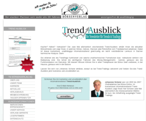 trend-ausblick.de: Börsennewsletter | Trendfolge Newsletter | Trendfolge | Trend-Ausblick
Im kostenlosen Informationsdienst Trend-Ausblick erklären wir Ihnen täglich die aktuellen Börsentrends und zeigen Ihnen in welchen Aktien, Indizes, Devisen oder Rohstoffen sich Trendwechsel anbahnen und Sie investiert sein sollten.