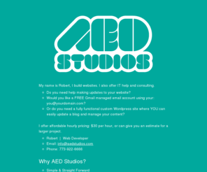 bmxinhd.com: AED Studios | Web Development & IT Constulting
AED Studios is a website development company specializing in the creation and implementation of 
            professional websites in the greater Chicagoland area. We specialize in Wordpress (self-hosted) 
            sites with custom theme creation and implementation, as well as IT Consulting and website updates 
            and moderate changes to your current websites.