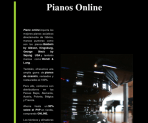 pianoimporta.es: Pianos Online  || marcas Baldwin, Kingsburg, Wendl &  Lung, George Steck y muchas mas...
