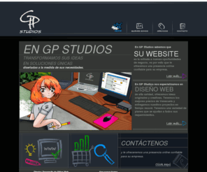 gpstudios.net: GP Studios.::.Diseño web en Venezuela.
Diseño Web en Venezuela, empresa especializada en diseño de sitios web profesionales. Asesoria y Desarrollo de soluciones web. GP Studios.