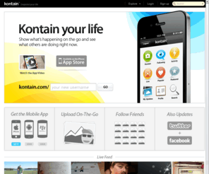 socio-blogging.com: Kontain.com - Snapshot your life
Kontain lets you show what's happening on the go, and see what others are doing right now.