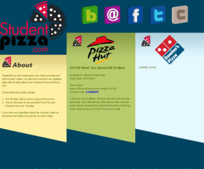 pizzavouchercodes.com: studentpizza.com
Pizza Hut & Dominos Discount Codes. Pizza Voucher Codes showcases new coupons and discount codes for Pizza Hut, Dominos and more.