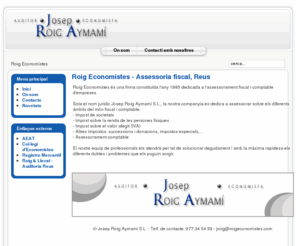 roigeconomistes.com: Roig Economistes - Assessoria fiscal, Reus
Josep Roig Aymamí S.L. - Assessoria fiscal Roig Economistes, Reus