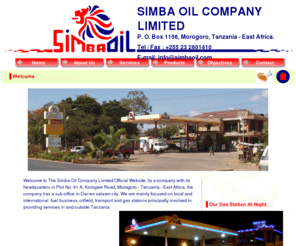 simbaoil.com: Simba Oil Company Limited
SIMBA OIL COMPANY LIMITED
P. O. Box 1156, Morogoro, Tanzania - East Africa.
Tel / Fax : +255 23 2601410
E-mail: info@simbaoil.com