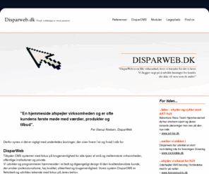 disparweb.net: Disparweb.dk - Fordi webdesign er vores passion
Disparweb tilbyder CMS systemer med fokus på brugervenlighed for alle typer af små og mellemstore virksomheder, offentlige institutioner og private.