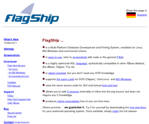 flagship.info: FlagShip Home Page
Home page of the FlagShip DBMS compiler - a Database Development and Porting system for moving xBase based languages to UNIX or to develop new .dbf based applications quickly.