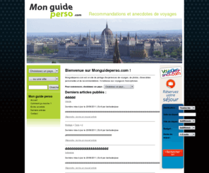 monguideperso.com: Mon guide perso - Recommendations de voyages entre francophones
Pour lire et partager vos expériences de voyages - annecdotes et bons plans