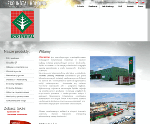 eco-instal.com: ECO INSTAL: Filtry Powietrza i Wentylatory, Filtracja, Odpylanie, Neutralizacja Gazów, Ogrzewanie Hal, Katalizatory, Odkurzanie, Filtry przemysłowe.
Ochrona powietrza ECO INSTAL -	 filtracja gazów, filtracja, filtry powietrza, filtry przemysłowe, instalacje odpylające, instalacje odpylania, neutralizacja spalin, odkurzanie przemysłowe, ogrzewanie hal, wentylatory promieniowe, katalizatory i dopalanie.