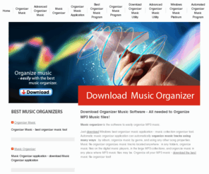 organizer-music.org: Music Organizer, Automatic Music Organizer Tool, Best Music Organizer System, - just organize music MP3s with the Music file organizing utility
Music organizer, music organizer tool, PC best music organizer application and auto music organizer for Windows can smoothly organize music tracks everywhere. 

Rapidly organize music MP3 tracks with best organizer music, MP3 music organizer utility and music organizer for any computer.