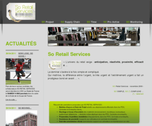 so-retail.com: So Retail Services
So Retail Services et l'exigence de l'univers du retail, Project, Supply chain, Time, Pro active, Monitoring