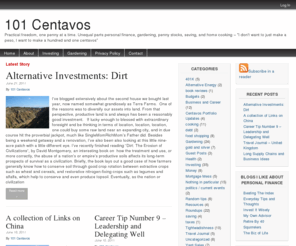 101centavos.com: 101 Centavos | Practical freedom, one penny at a time.  Unequal parts personal finance, gardening, penny stocks, saving, and home cooking
A blog dedicated to running a productive household, gardening, careful investing, and frugal living.