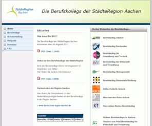 berufskolleg-aachen.de: Willkommen bei den Berufskollegs der StädteRegion Aachen
Die Berufskollegs der StädteRegion Aachen stellen sich vor. Berufsfachschulen, Fachschulen, Berufsschulen, Fachoberschulen, allgemeine Hochschulreife