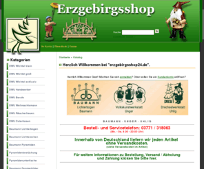 erzgebirgsshop24.de: Erzgebirgsshop
original erzgebirgische Markenartikel wie Räuchermänner, Weihnachtspyramiden, Lichterbögen, Schwibbögen von Christian Ulbricht, KWO, Richard Glässer, Baumann günstig kaufen bei www.erzgebrgsshop24.de