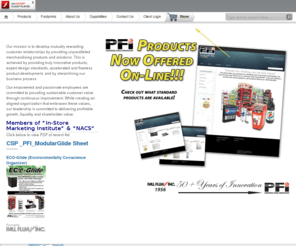 pfinnovations.com: PFI | Presence From Innovation, LLC | Merchandising Displays | Point of Purchase | Custom Fixtures | PFInnovation.com
PFI - Presence From Innovation is a multi-faceted merchandising company dedicated to transforming great ideas into even greater examples of the finest quality merchandising equipment and promotional messaging systems while maximizing visibility and visual impact of your product.