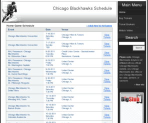 chicagoblackhawksschedule.org: Chicago Blackhawks Schedule | ChicagoBlackhawksSchedule.org
2011 Chicago Blackhawks Schedule and Tickets. ChicagoBlackhawksSchedule.org is updated daily with current Chicago Blackhawks schedules and the cheapest Chicago Blackhawks tickets.