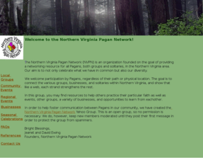 novapagannetwork.org: NVPN-Northern Virginia Pagan Network
The Northern Virginia Pagan Network provides community building and networking resoucres for Pagan groups and solitaries in the northern Virginia region.