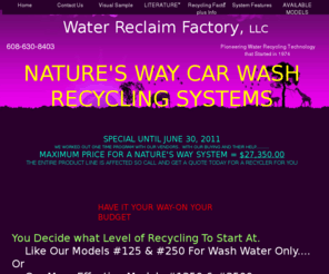 waterreclaimfactory.com: Car Wash Water Recycling with Pre-Rinse, Total Water Reclaim
Water Recycling for car washes, A unique and proven system delivers clean water for reuse over and over. Even for pre-rinse. Total reclaim installations.