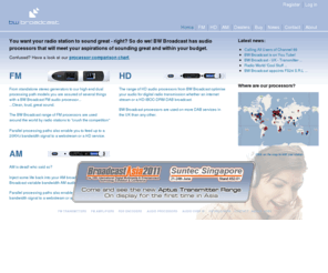 audio-processor.com: BW Broadcast - Audio Processors for FM, AM, HD and the Internet
BW Broadcast Audio Processors for FM, AM, HD and the web streaming. A BW Broadcast processor will make you stand head and shoulders above the competition with a clean, loud sound.