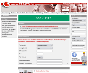 casato.de: Handwerker bundesweit bei www.Casato.de
Das Portal fr Huslebauer, Modernisierer, Handwerker und Architekten. Hier finden Sie alle Rubriken rund ums Bauen und Wohnen: Von der Planung, Rohbau, Haustechnik, Innenausbau, Einrichtung, Wohnen, Auenanlagen, Tipps, Finanzierung und Immobilien. Die bundesweite Handwerkersuche mit allen Handwerkern.
Mit Tipps rund ums Handwerk.
