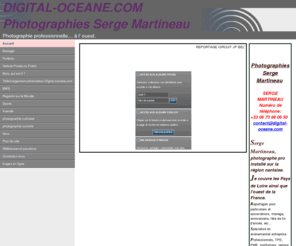 digital-oceane.com: Accueil
serge martineau photographe departement 44.
serge martineau photographe de mariage 44
serge martineau photographe de reportage 44
serge martineau photographe evenementiel 44