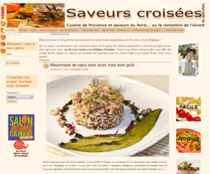 saveurscroisees.com: Le blog où se rencontrent les recettes et les saveurs des cuisines de Provence et de Belgique
Ce blog de cuisine présente des recettes de cuisine rapides, faciles et légères qui mêlent saveurs et inspirations de Provence et de Belgique.