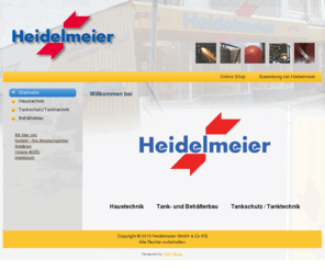 heidelmeier.com: Heidelmeier GmbH & Co KG Haustechnik, Tankschutz und Behälterbau
Heidelmeier GmbH & Co KG Haustechnik, Tankschutz und Behälterbau