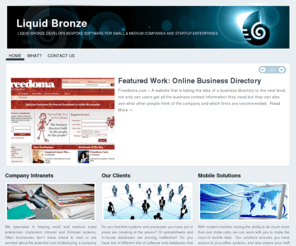 liquidbronze.com: Liquid Bronze
Liquid Bronze Develops Bespoke Software For Small & Medium Companies And Startup Enterprises.