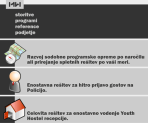 mwore.com: Mwore
Iščete razvoj sodobne programske opreme po naročilu, prirejanje spletnih rešitev po vaši meri, elektronsko knjigo gostov ali celovito rešitev za enostavno vodenje Youth Hostel recepcije?