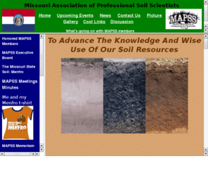 showmemapss.org: Missouri Association of Professional Soil Scientists
The Missouri Association of Professional Soil
	Soil Scientists, MAPSS, invites you to learn more!