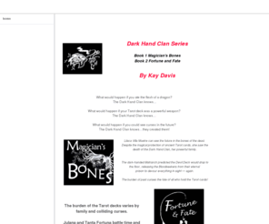 fortuneandfate.com: Dark Hand Clan Novel Series
In the Dark Hand Clan Novel Series the burden of the Tarot decks varies by family and colliding curses.