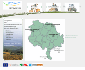 mergelwind.com: mergelwind e.V.
De vereniging mergelwind zet zich in voor een duurzame landbouw en levensmiddelenproduktie in de Euregio Maas-Rijn. Duurzaam betekent met oog voor milieu, landschap en met behoud van de biodiversiteit.