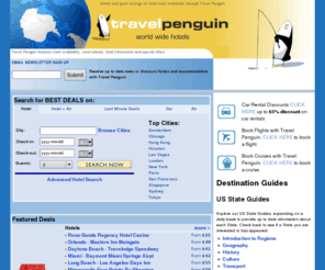 travel-penguin.com: Travel Penguin - World
Wide Hotel Reservations
Worldwide Hotels reservations, offers and availability at hotels worldwide at Travel Penguin