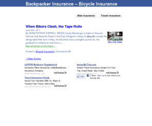 coldujour.com: Backpacker Insurance – Bicycle Insurance
Backpacker Insurance – Bicycle Insurance – Protect your travel by making travel insurance comparisons Travel insurance and bicycle insurance protect you from loss from acts of God, the negligence or harm of others.