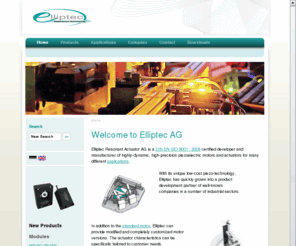 elliptec.org: Welcome to the Elliptec AG - developer and manufacturer of piezomotors and piezoactuators
Developer and manufacturer of piezomotors and piezoactuators, ideal for high-dynamic precision positioning.