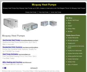 mcquayheatpumps.com: » MCQUAY HEAT PUMPS «
Mcquay Heat Pumps Buy Mcquay Heat Pumps up to 50% cheaper on best-price.com Find Bargain Prices On Mcquay Heat Pumps!