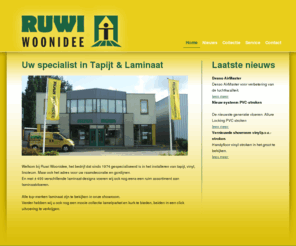 ruwiwoonidee.nl: Ruwi Woonidee - Home
Ruwi Woonidee voor al uw laminaat, tapijt, vinyl en raamdecoratie.Nu ook Handyfloor