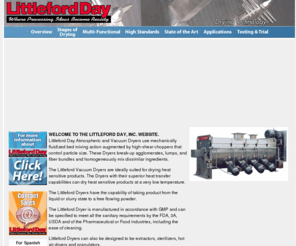 vacuumdrying.net: Littleford Day, Inc.
Littleford Day manufactures the highest-quality mixing, drying and reacting equipment to the processing industry.  Prominent industries served include:  chemical, plastic, health care, pharmaceutical, food, detergent, animal feed, fertilizer, foundry, glass, construction, ceramic, insecticide, adhesive, rubber, environmental and metallurgy. Offer advanced Process Development/Testing and Rental Programs. Excellent Engineering and Parts/Service assistance.